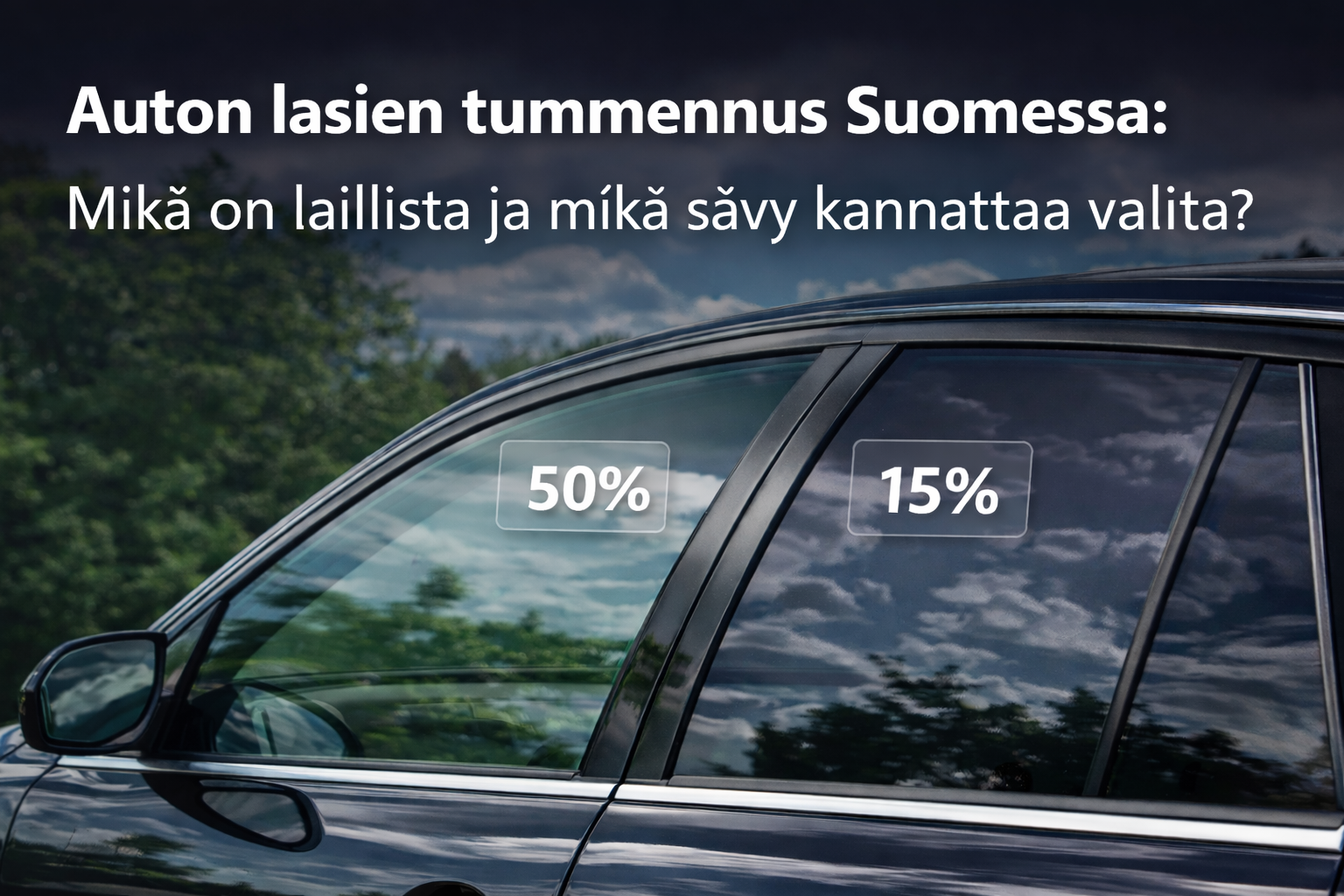 Auton lasien tummennus Suomessa – mikä on laillista ja mikä sävy kannattaa valita?