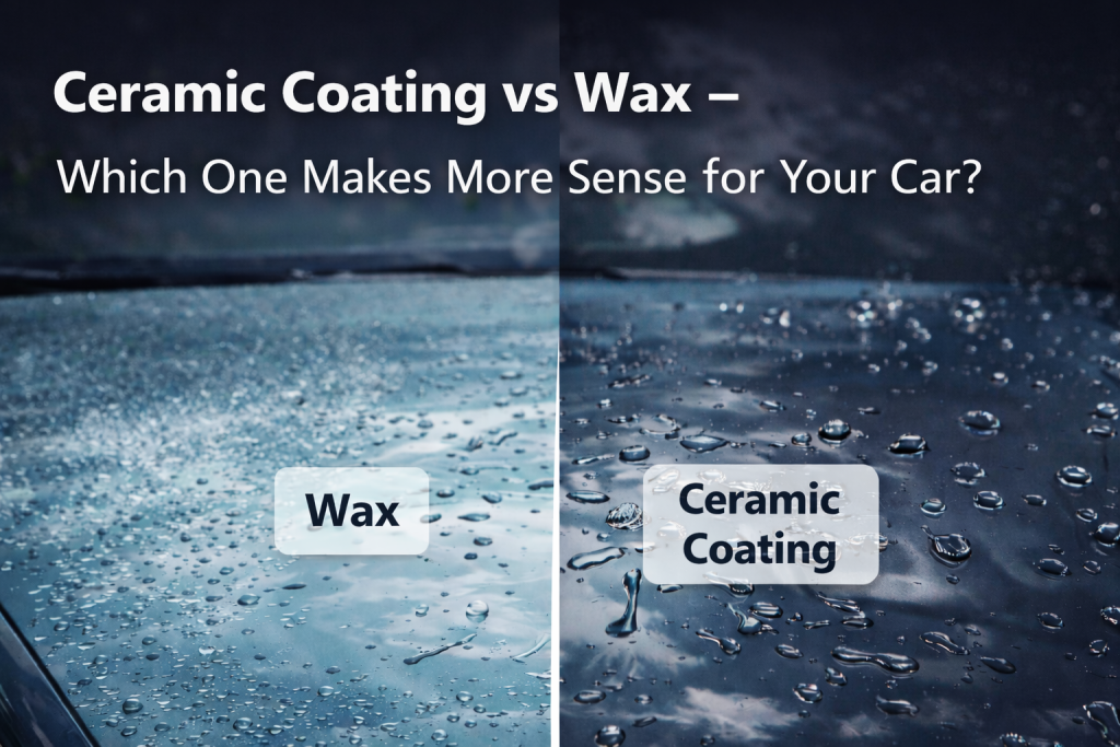Ceramic Coating vs Wax – Which One Makes More Sense for Your Car?